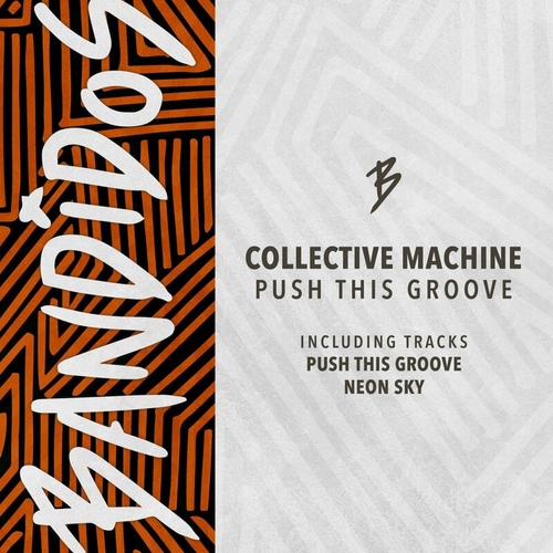 Collective Machine - Push This Groove [BANDIDOS030]